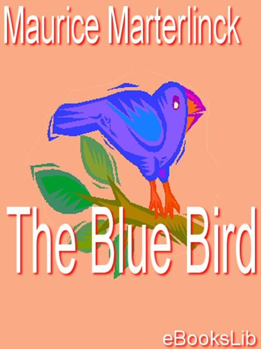 Title details for The Blue Bird by Maurice Maeterlinck - Available